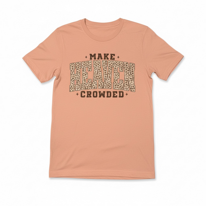 Make Heaven Crowded Tee